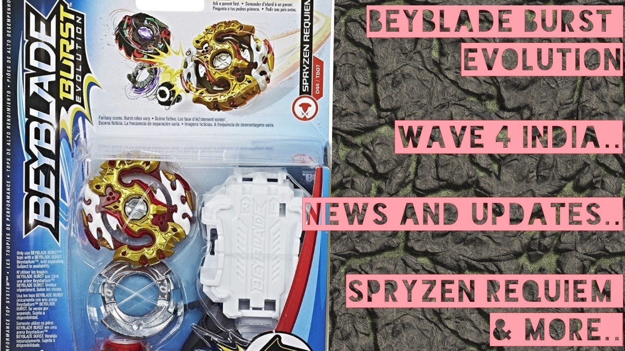 BeyBlade Burst Evolution Wave 4 INDIA | NEWS AND UPDATE | SPRYZEN REQUIEM