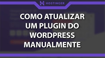 Como atualizar um plugin do wordpress manualmente na Hostinger
