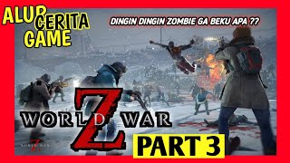 Alur Cerita Game World War Z Episode Moscow | PART 3 | Dingin Dingin zombie ga beku apa?