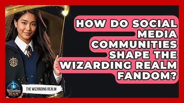 How Do Social Media Communities Shape the Wizarding Realm Fandom? - The Wizarding Realm
