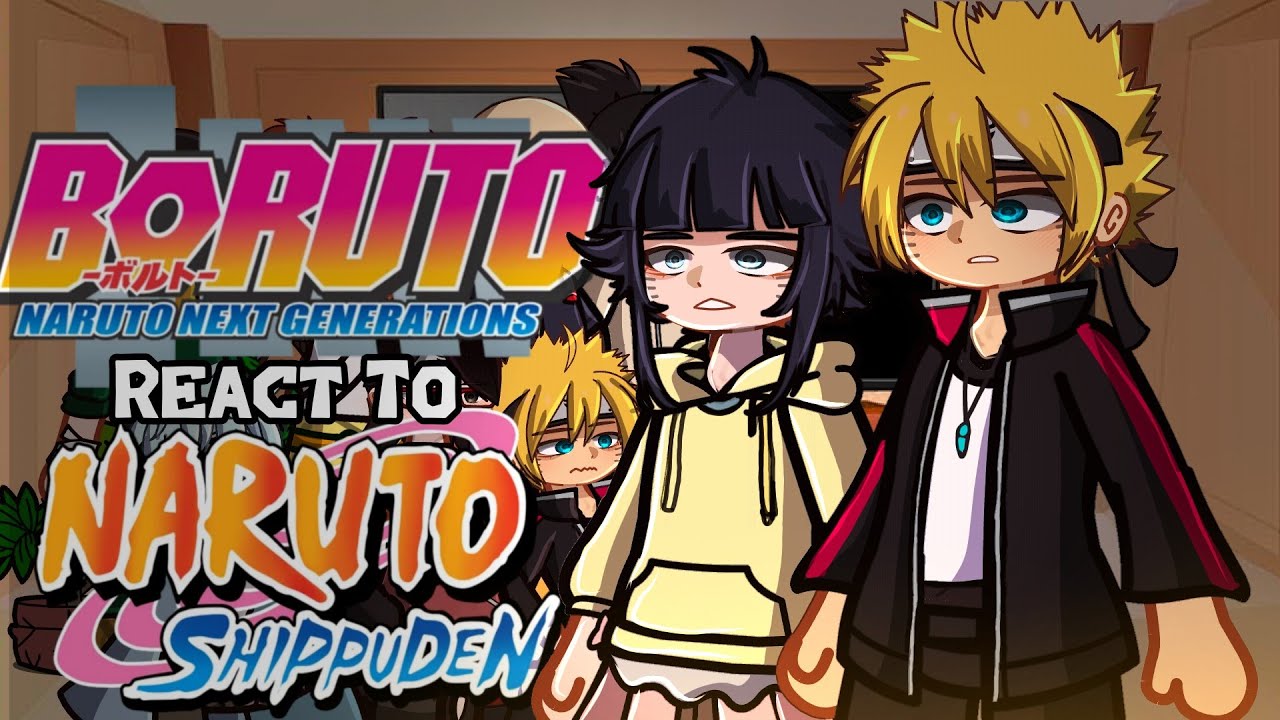 •|| Boruto and his friends react to Naruto Shippuden ||• Boruto Naruto next generations 