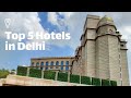 Top 5 Hotels in Delhi | Leela Hotel | Taj Mahal |  Lalit Hotel | Aero city | Hyatt Hotel