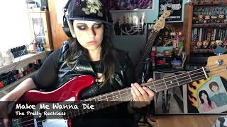 Make Me Wanna Die - The Pretty Reckless Bass Cover