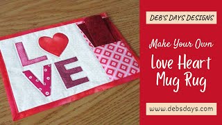 How to Make a Valentines Day Mug Rug : Tutorial for a Love Snack Mat or Pocketed Mini Placemat