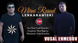 Mirni Resad Lenkeranski ( Vusal Ehmedov ) Resimi