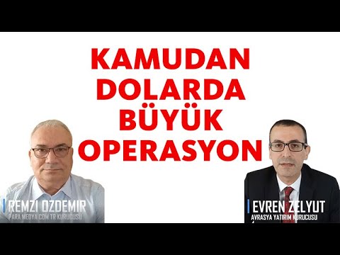 KAMUDAN DOLARDA BÜYÜK OPERASYON!