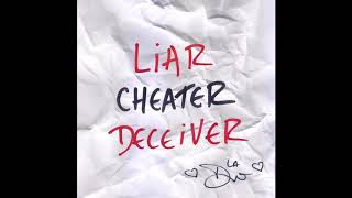 La Dro - Liar Cheater Deceiver