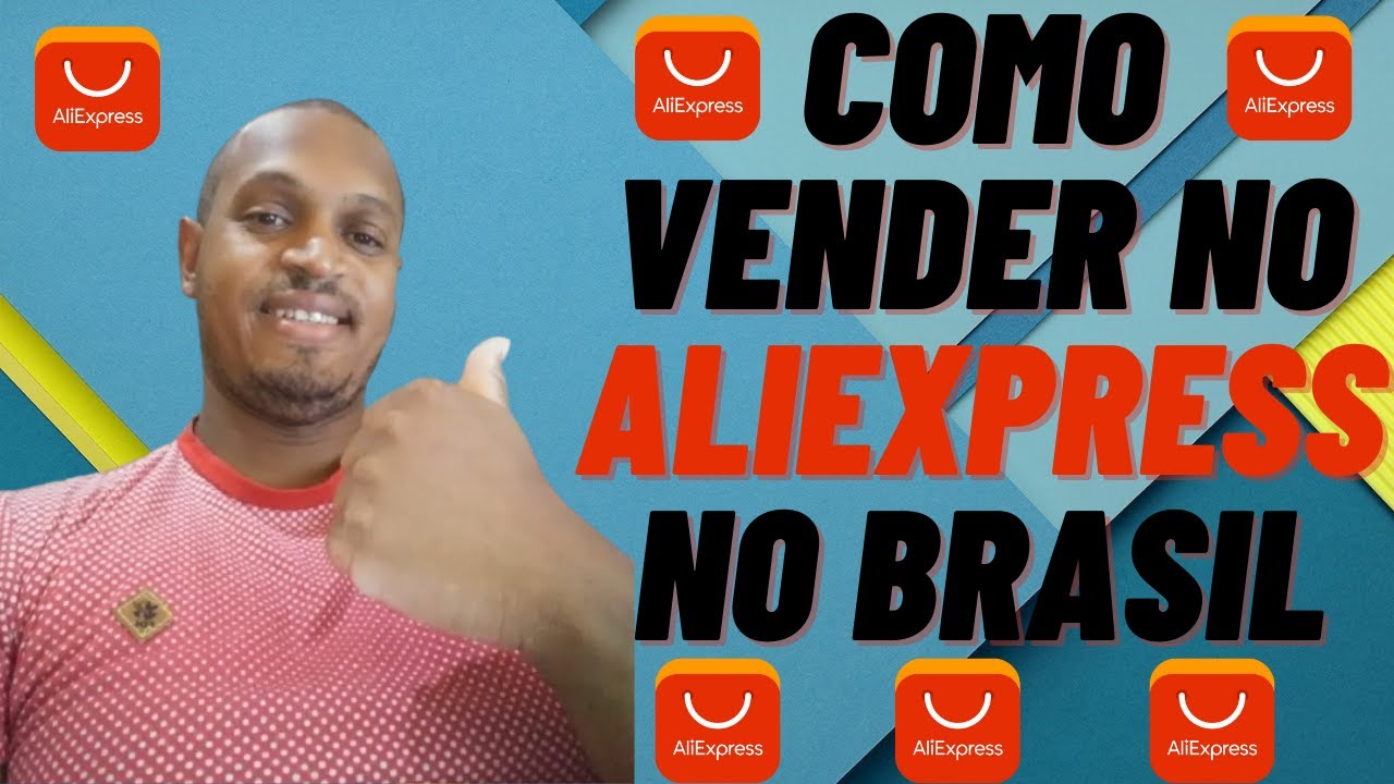 aliexpress no brasil ,aprenda fazer seu cadastro e começar vender YouTube