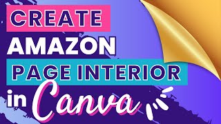 How to Use Canva to Create Interior of Page Amazon KDP: Perfect Your Publications!