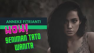 TREND PEOPLE: Tattoo Artist cantik & keren, Anneke Fitrianti.