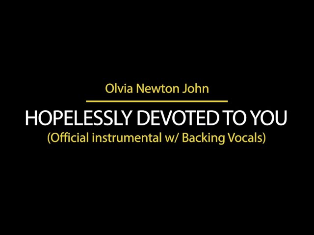 Olivia Newton John - Hopelessly Devoted to You (Instrumental with Backing Vocals) class=