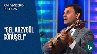 Rahymberdi Esenow - Gel Arzygül görüşeli | 2019