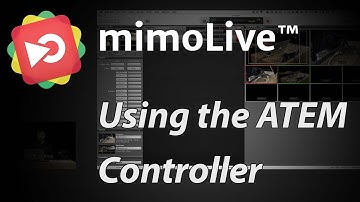 Using the ATEM Controller for mimoLive (former BoinxTV)