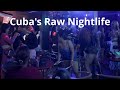 Cuba's Raw Nightlife