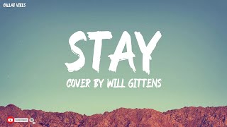 Stay - The Kid LAROI, Justin Bieber (Acoustic Cover by Will Gittens) Lyrics