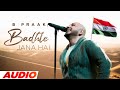 B praak  badhte jana hai official audio  latest punjabi songs 2023  new hindi songs 2023