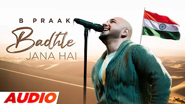 B Praak - Badhte Jana Hai (Official Audio) | Latest Punjabi Songs 2023 | New Hindi Songs 2023