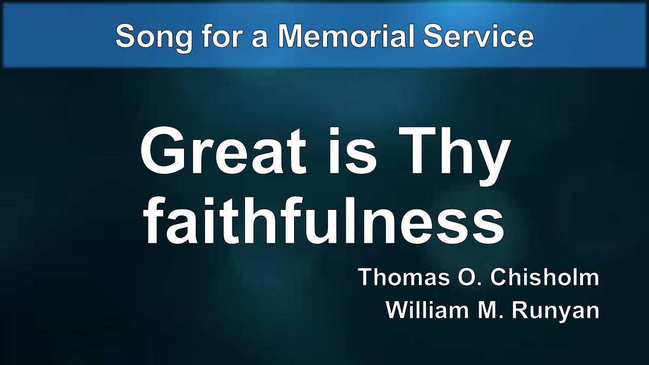 Great is Thy Faithfulness - Worship song for a Memorial Service