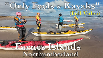 "Only Fools & Kayaks"  (Full Trip Video) Farne Islands,  Northumberland