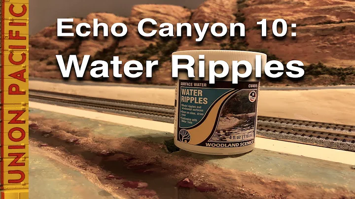 Echo Canyon 10: Water Ripples in Echo Creek on My N-Scale Layout