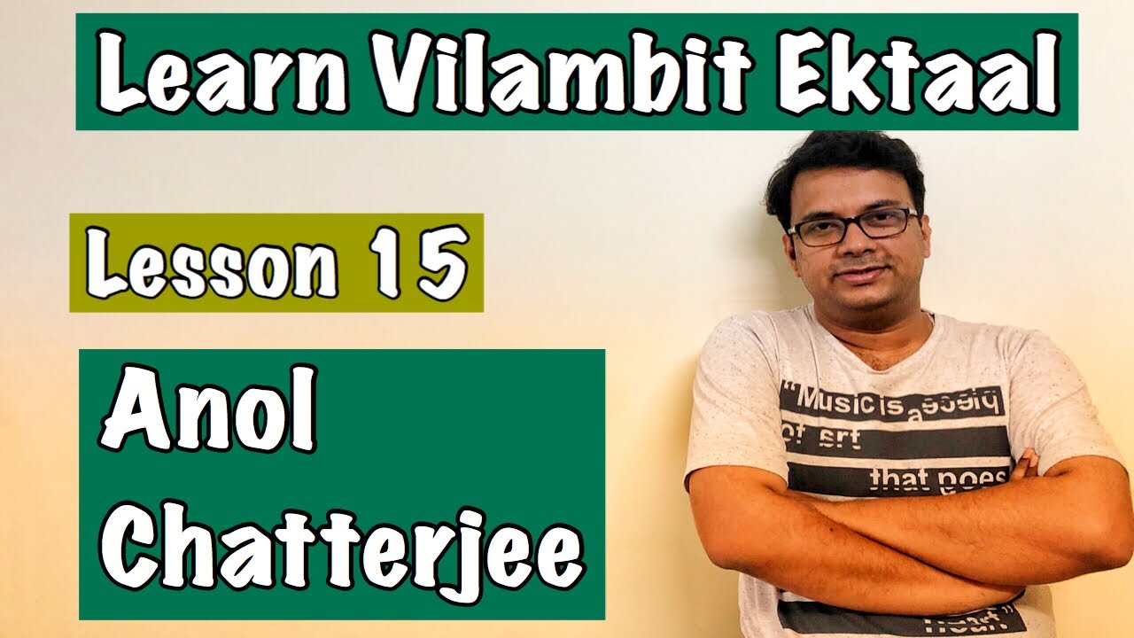 Learn Vilambit Ektaal | Lesson 15 | Anol Chatterjee | Learn Indian Music