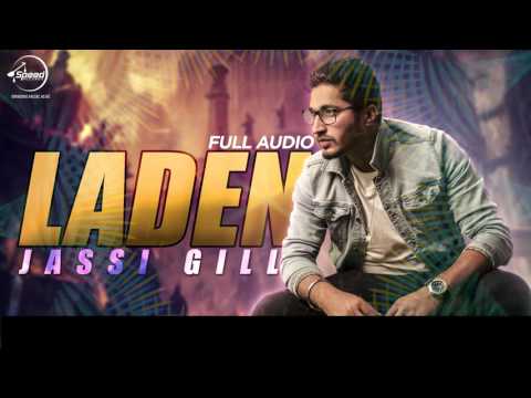 Laden Full Audio Song  Jassi Gill  Punjabi Song Collection  Speed Records