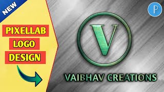 Pixellab Logo Design | New Style Logo Design Using Pixellab | Vaibhav Creations |