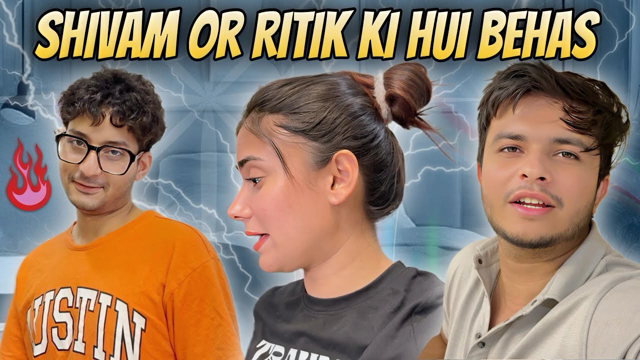 Shivam or hritik ki hui behas🤯