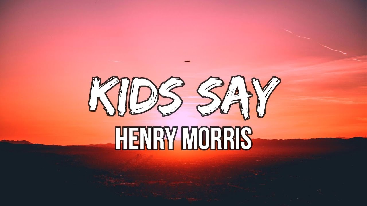 I Hope You Don T Mind übersetzung Henry Morris- Kids Say (Lyrics) | I hope you don’t. loose your mind