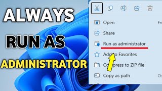 How to always run as administrator windows 11 - Full Guide