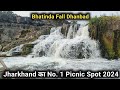 Bhatinda fall 2024  bhatinda fall dhanbad jharkhand  top picnic spot in jharkhand