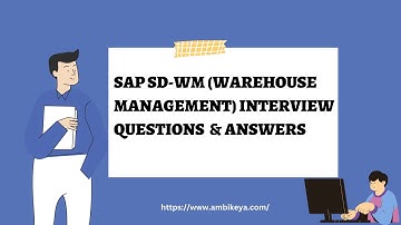 SAP SD-WM (Warehouse Management) Interview Questions and Answers || SAP SD-WM || Ambikeya