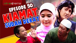 Kiamat Sudah Dekat 1 Episode 50