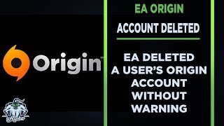 EA deleted an Origin Account And All Of A Person's Games