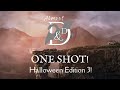 ONE SHOT! - Halloween Edition 3!
