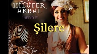 Nilüfer Akbal - Şilere (2010 - Herire albümü)