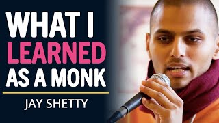 What I Learned Living As A MONK (Monk Mentality EXPLAINED) | Jay Shetty Inspiration