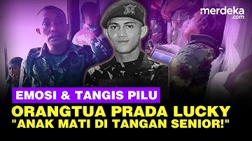 [FULL] Meledak Emosi Orangtua Prada Lucky: Anak Saya Mati Sia-sia di Tangan Senior!