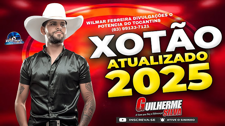 GUILHERME SILVA OFICIAL - XOTÃO ATUALIZADO (2025)
