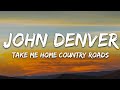  John Denver - Take Me Home, Country Roads (Lyrics) 