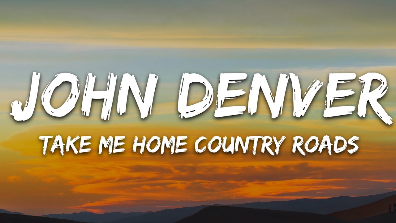 John Denver   Take Me Home Country Roads Lyrics
