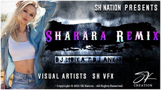 Sharara Remix - DJ Lirika / DJ Ankit | SK Nation | Visual Artist SK VFX