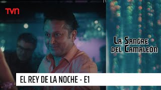 La sangre del camaleón | El rey de la noche - T1E1