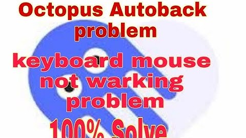 Octopus  not open problem Auto back problem keyboard mouse not warking problem 💯% solve