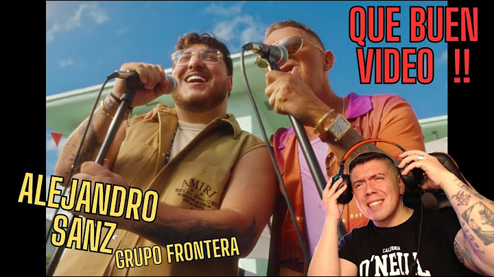 (REACCION) Alejandro Sanz, Grupo Frontera - Hoy no me siento bien (Video Oficial)