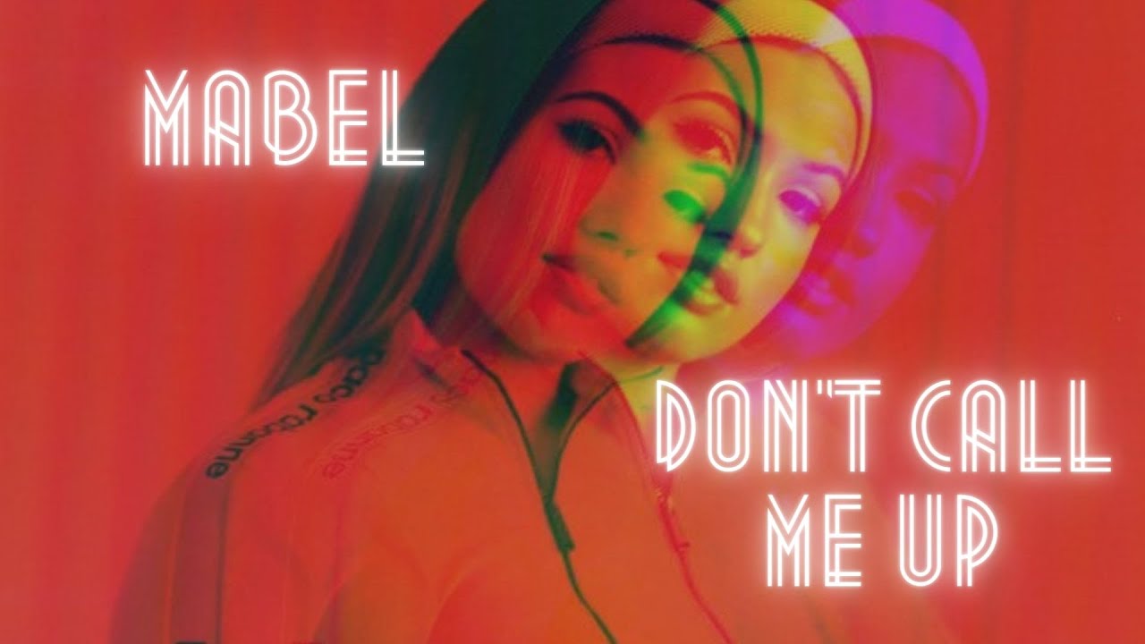 Mabel Don T Call Me Up 中英文歌詞 Lyrics Youtube Mabel Don T Call Me Up 中英文歌詞 Lyrics Youtube