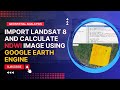 HOW To IMPORT Landsat 8 AND CALCULATE NDWI image using Google Earth Engine. GEE UORIAL IN AMHARIC.
