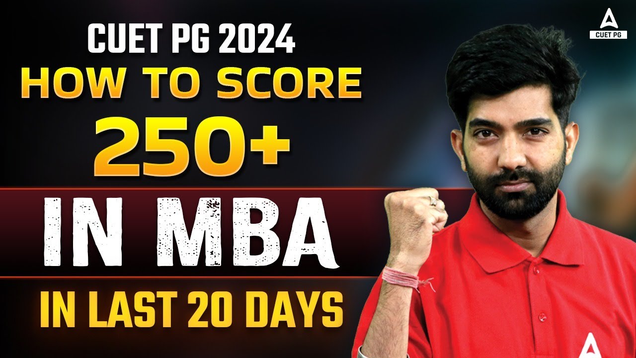 CUET PG MBA 2024 | SCORE 250 + | CUET PG 024 Last 20 Days Complete ...