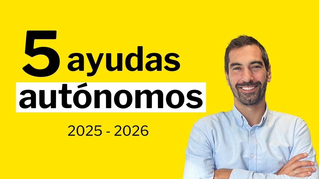 TODAS las subvenciones para AUTÓNOMOS de 2025 y 2026 [ayudas nuevas ...