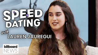 Lauren Jauregui Reveals Her Celebrity Crush, Pet Peeve & More On Speed Dating | Billboard News